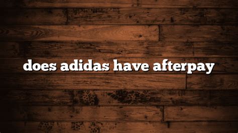 adidas kopen met afterpay|does adidas take afterpay.